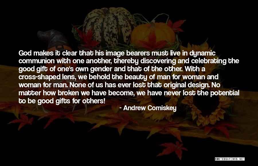 Dynamic Woman Quotes By Andrew Comiskey