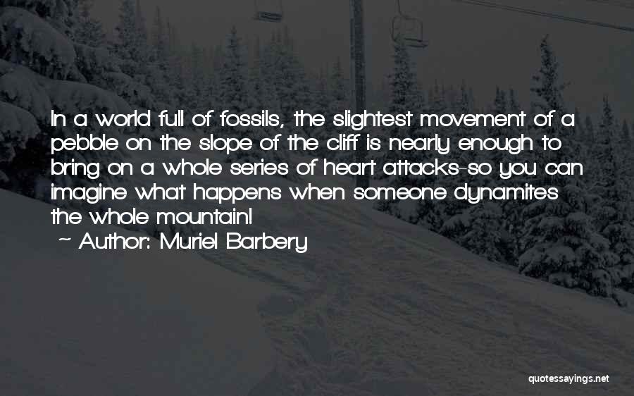 Dynamites Quotes By Muriel Barbery