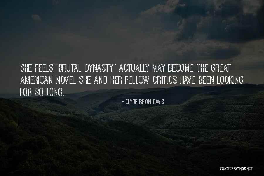 Dynasty Quotes By Clyde Brion Davis