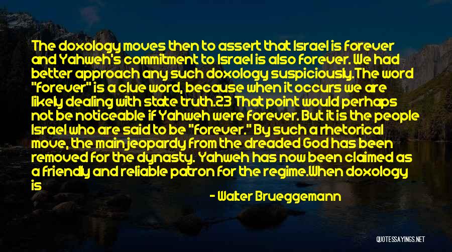 Dynasty Quotes By Walter Brueggemann