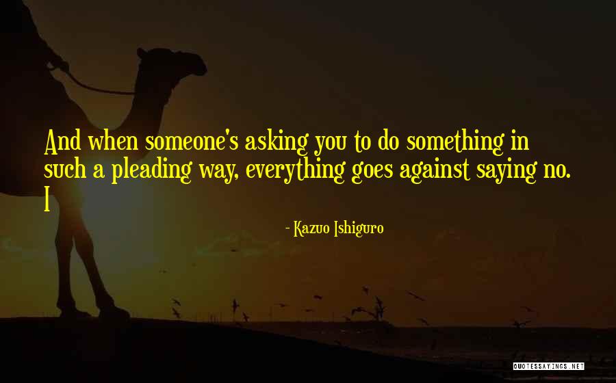 Dynell Lane Quotes By Kazuo Ishiguro Dynell Lane Quotes By Kazuo Ishiguro