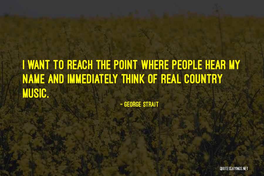 Dynell Y Quotes By George Strait Dynell Y Quotes By George Strait