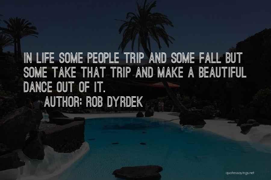 Dyrdek Quotes By Rob Dyrdek