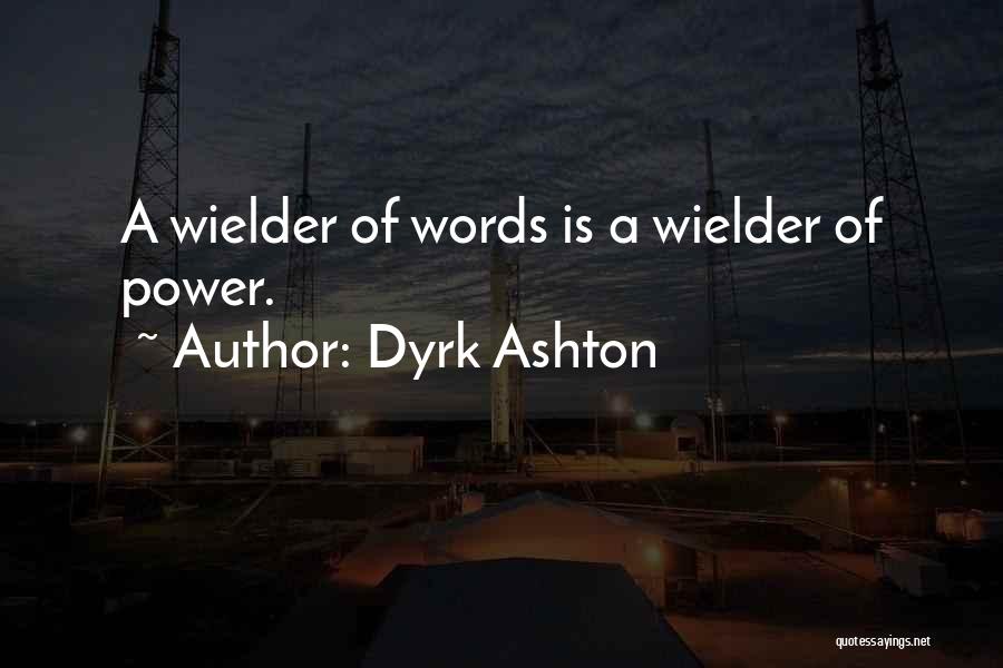 Dyrk Ashton Quotes 271848