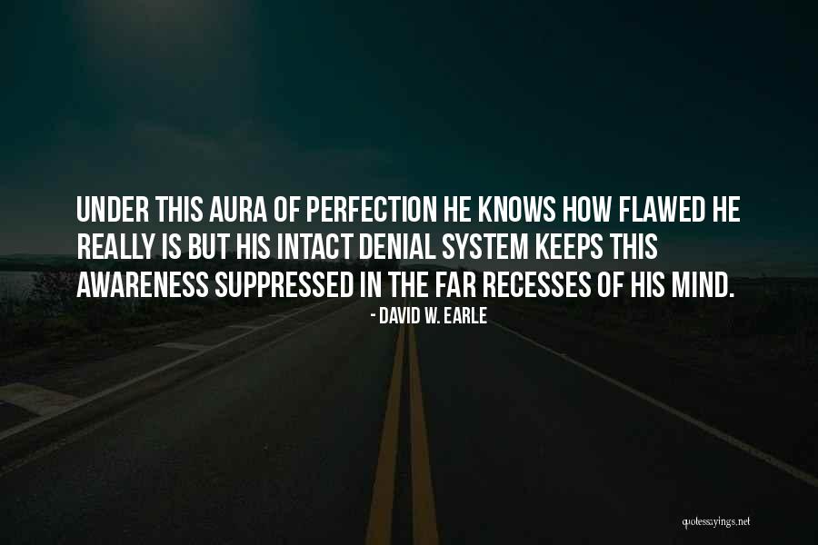 Dysfunctional Family Relationships Quotes By David W. Earle Dysfunctional Family Relationships Quotes By David W. Earle