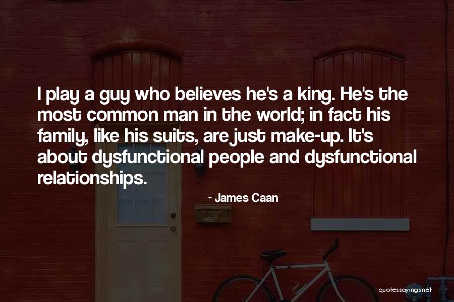 Dysfunctional Family Relationships Quotes By James Caan Dysfunctional Family Relationships Quotes By James Caan