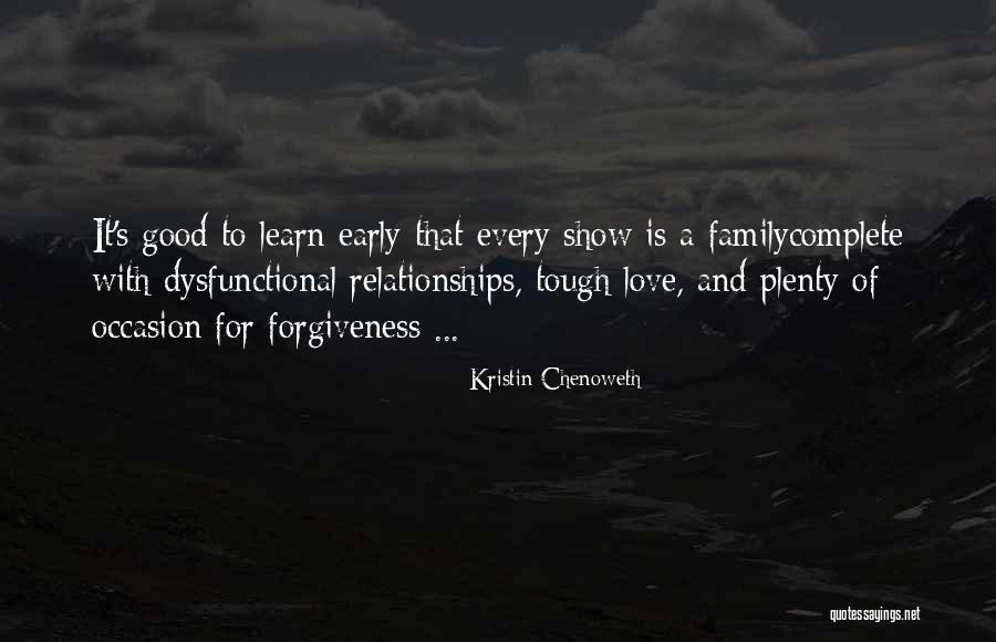 Dysfunctional Family Relationships Quotes By Kristin Chenoweth Dysfunctional Family Relationships Quotes By Kristin Chenoweth