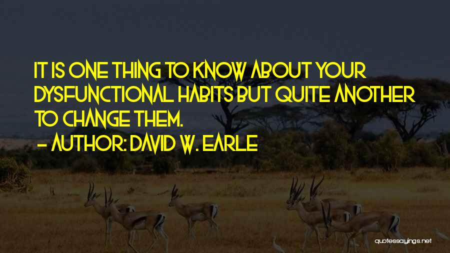 Dysfunctional Love Quotes By David W. Earle