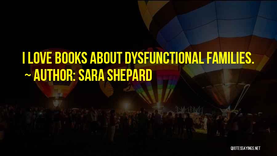 Dysfunctional Love Quotes By Sara Shepard