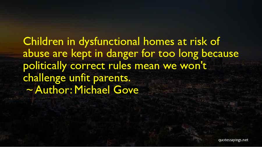 Dysfunctional Parents Quotes By Michael Gove
