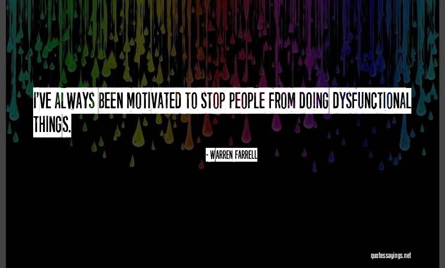 Dysfunctional People Quotes By Warren Farrell Dysfunctional People Quotes By Warren Farrell