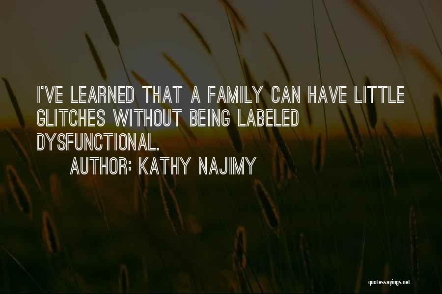 Dysfunctional Quotes By Kathy Najimy