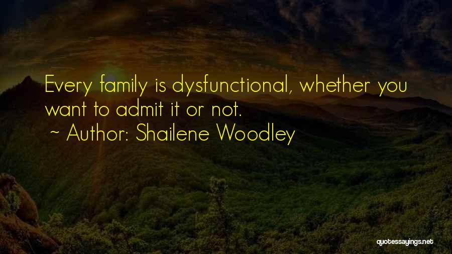 Dysfunctional Quotes By Shailene Woodley