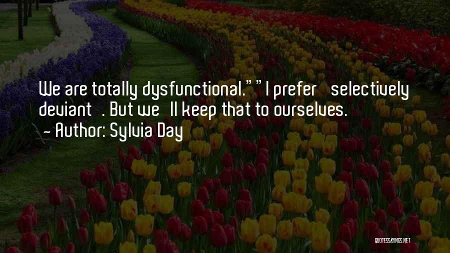 Dysfunctional Quotes By Sylvia Day