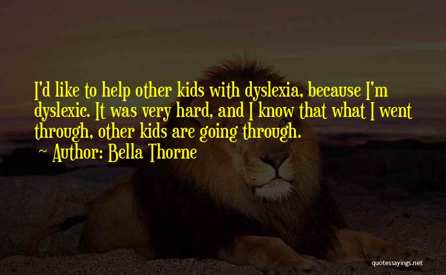 Dyslexia Quotes By Bella Thorne