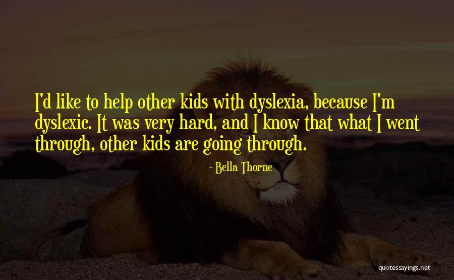 Dyslexia Quotes By Bella Thorne