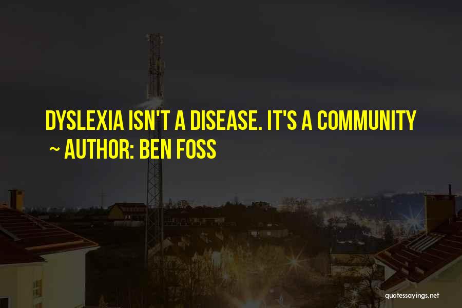 Dyslexia Quotes By Ben Foss