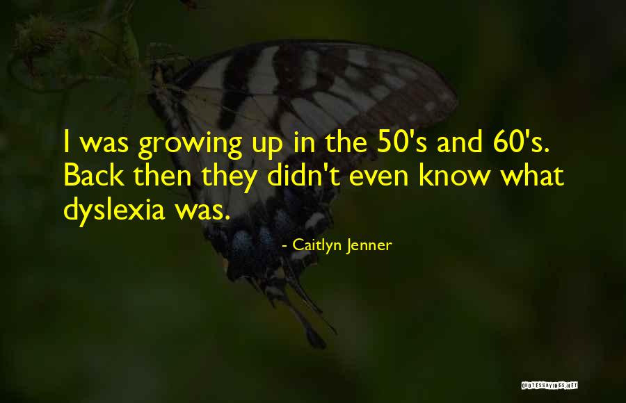 Dyslexia Quotes By Caitlyn Jenner