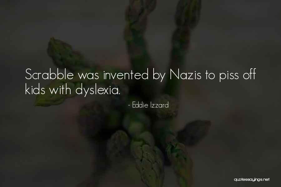 Dyslexia Quotes By Eddie Izzard