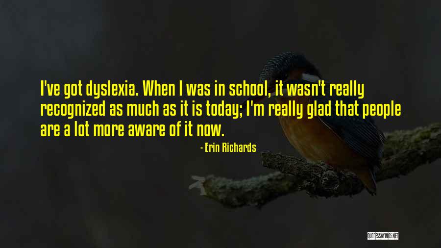 Dyslexia Quotes By Erin Richards