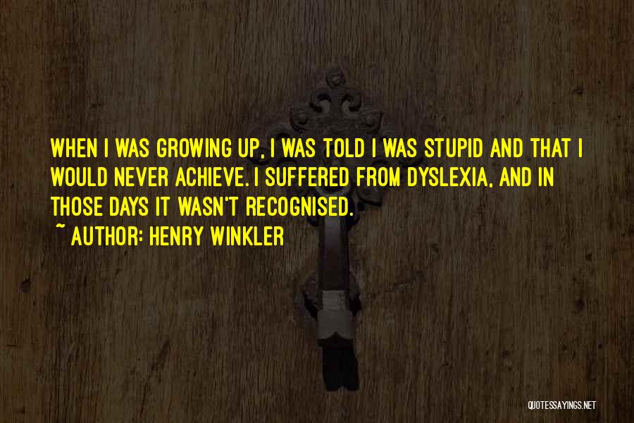 Dyslexia Quotes By Henry Winkler