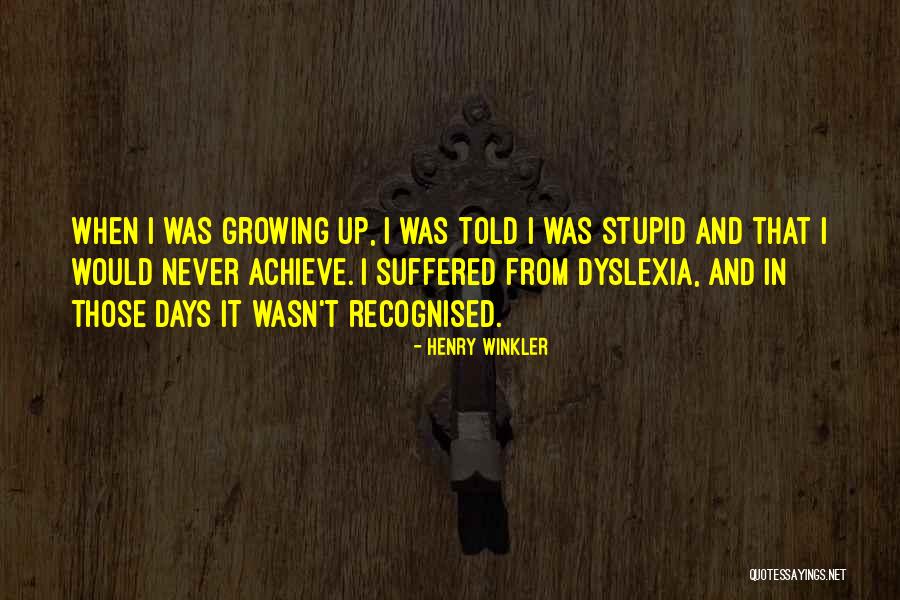 Dyslexia Quotes By Henry Winkler