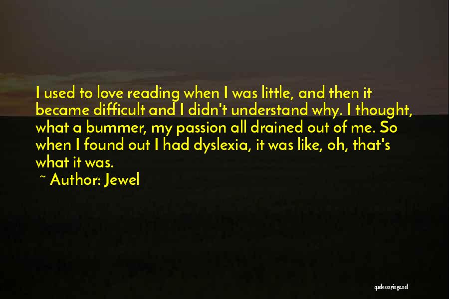 Dyslexia Quotes By Jewel