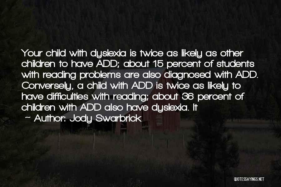 Dyslexia Quotes By Jody Swarbrick