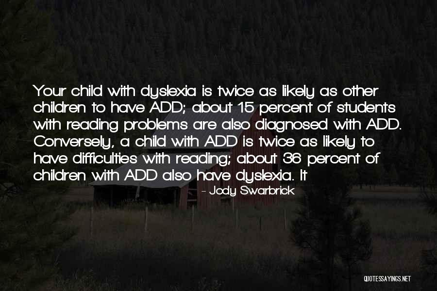 Dyslexia Quotes By Jody Swarbrick