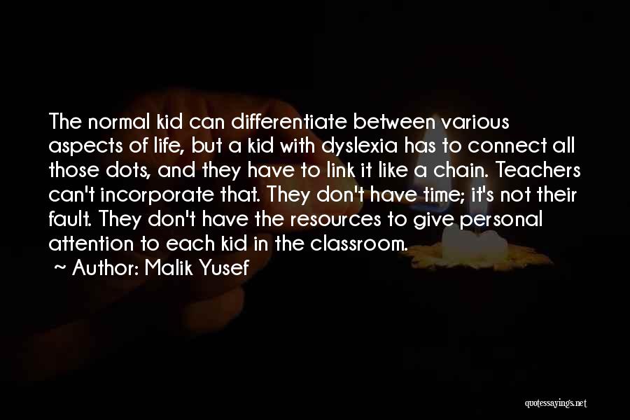 Dyslexia Quotes By Malik Yusef