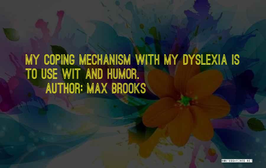 Dyslexia Quotes By Max Brooks