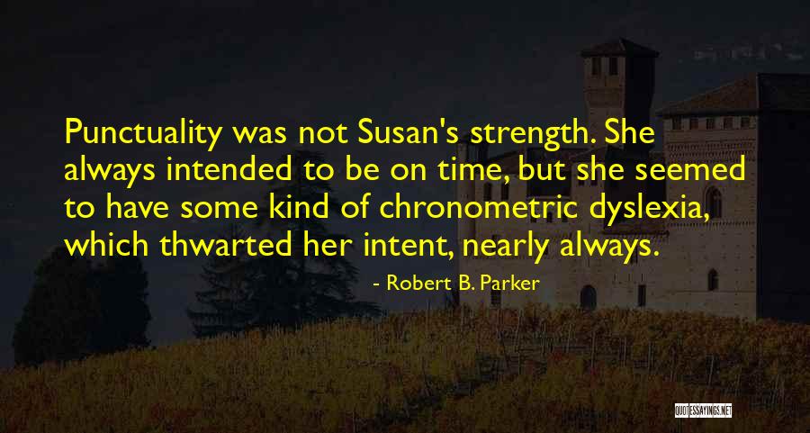 Dyslexia Quotes By Robert B. Parker