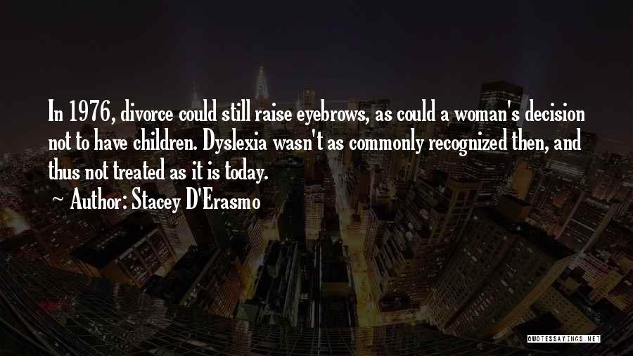 Dyslexia Quotes By Stacey D'Erasmo