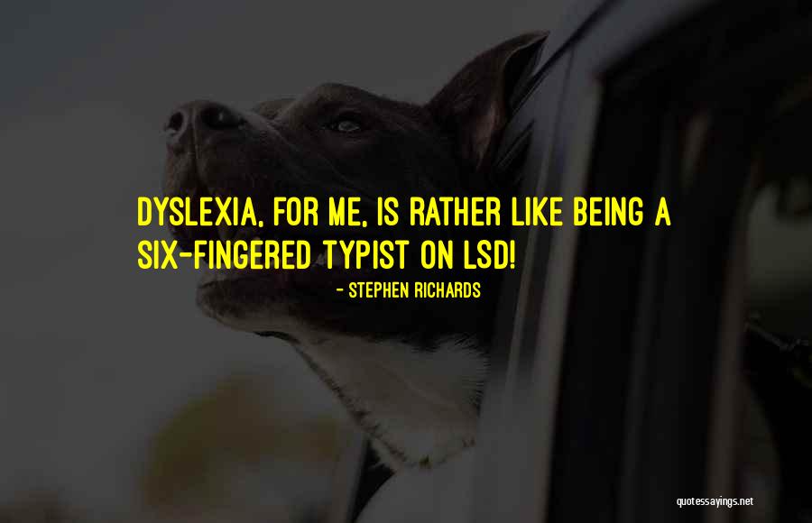 Dyslexia Quotes By Stephen Richards