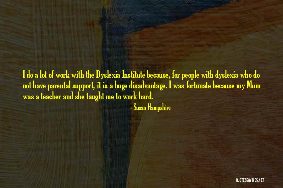 Dyslexia Quotes By Susan Hampshire