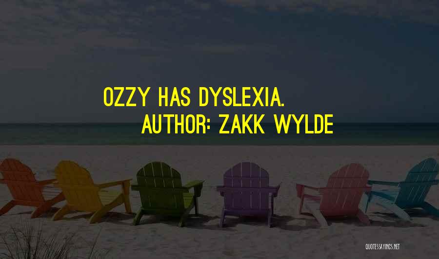 Dyslexia Quotes By Zakk Wylde