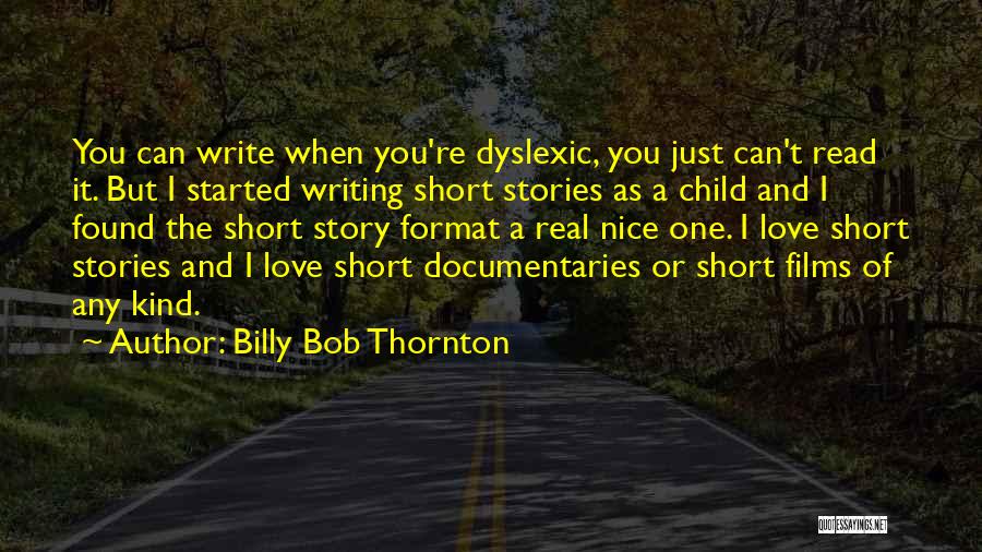 Dyslexic Quotes By Billy Bob Thornton