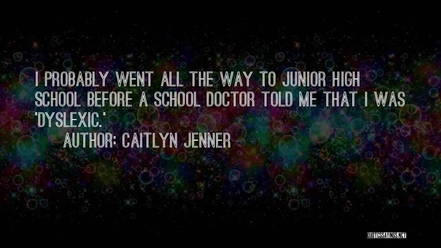 Dyslexic Quotes By Caitlyn Jenner