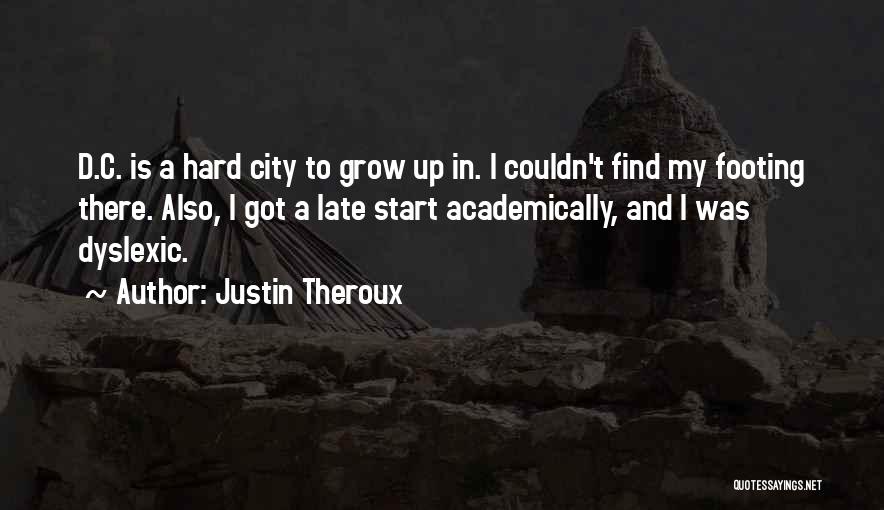 Dyslexic Quotes By Justin Theroux