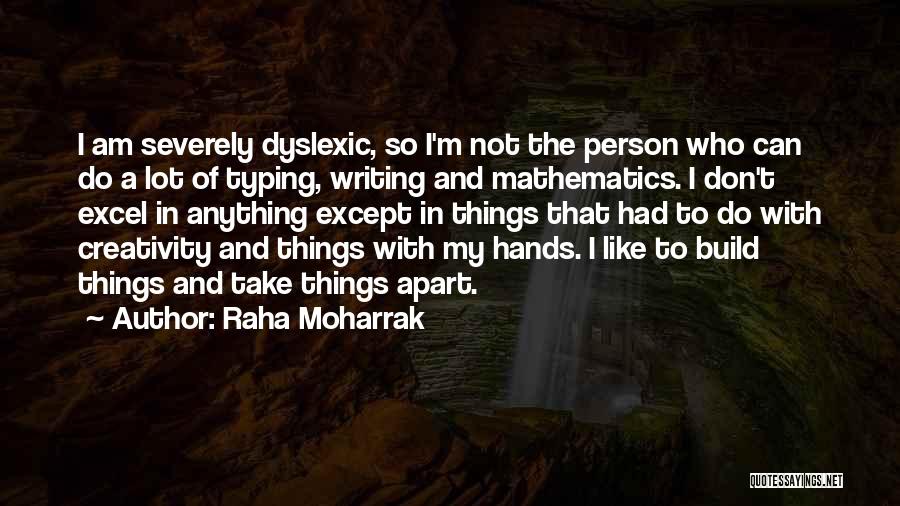 Dyslexic Quotes By Raha Moharrak