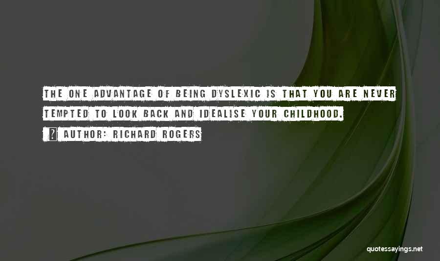 Dyslexic Quotes By Richard Rogers