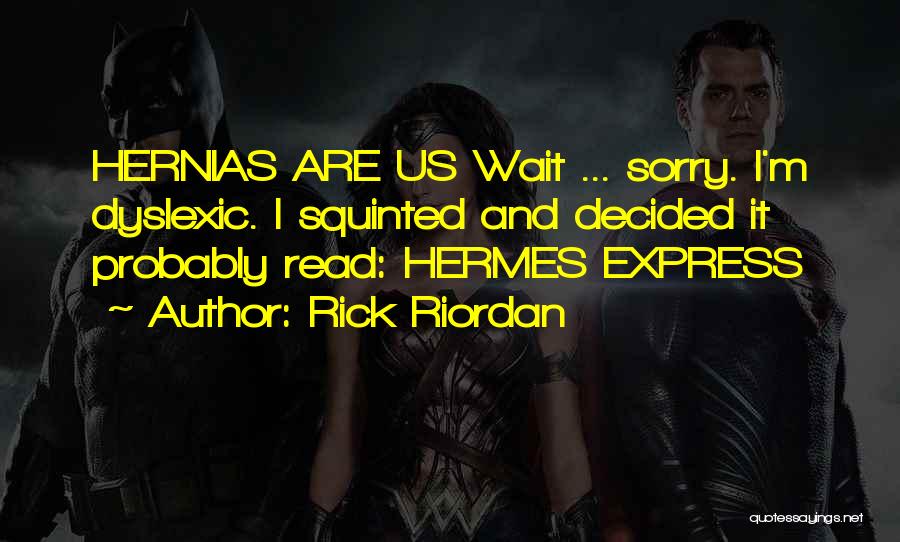 Dyslexic Quotes By Rick Riordan