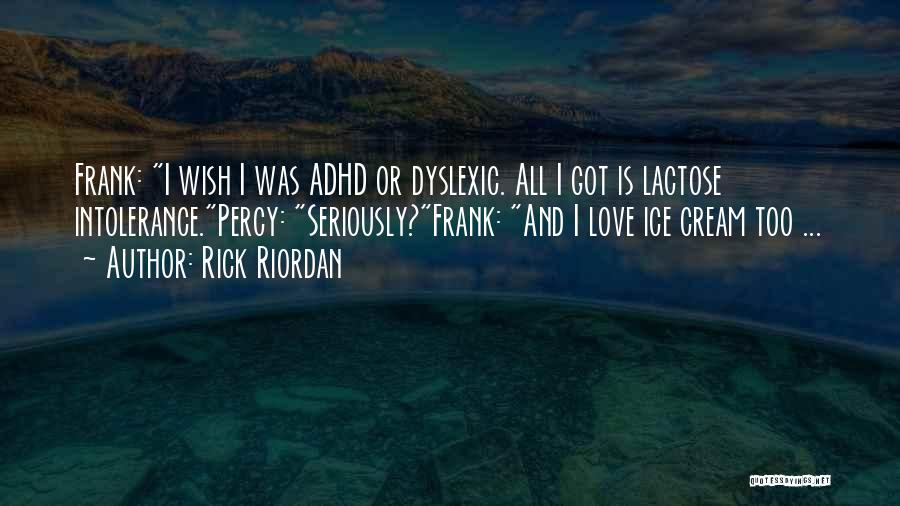 Dyslexic Quotes By Rick Riordan