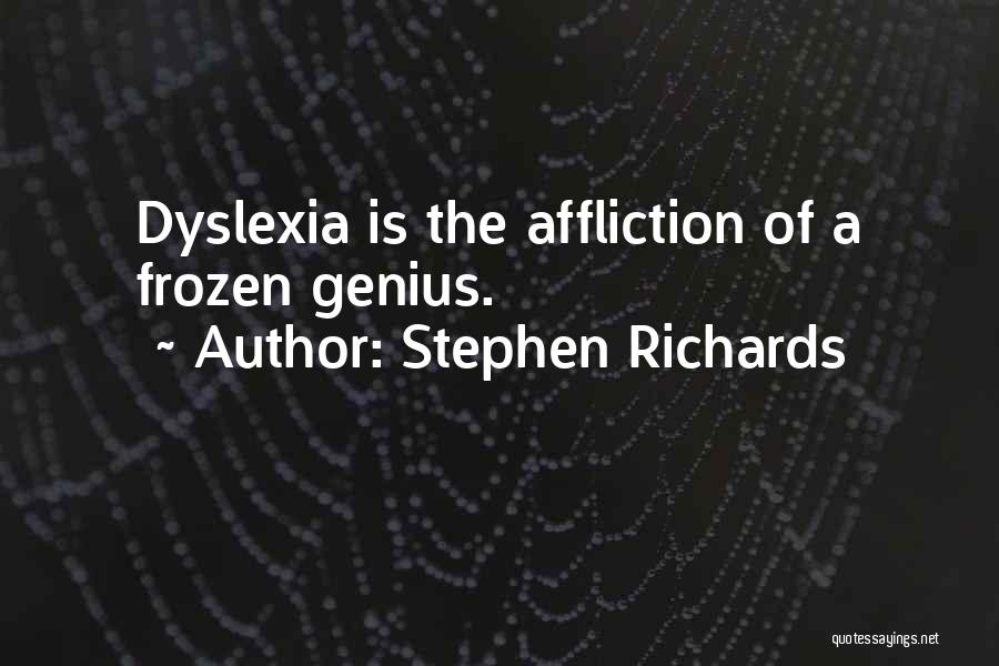 Dyslexic Quotes By Stephen Richards