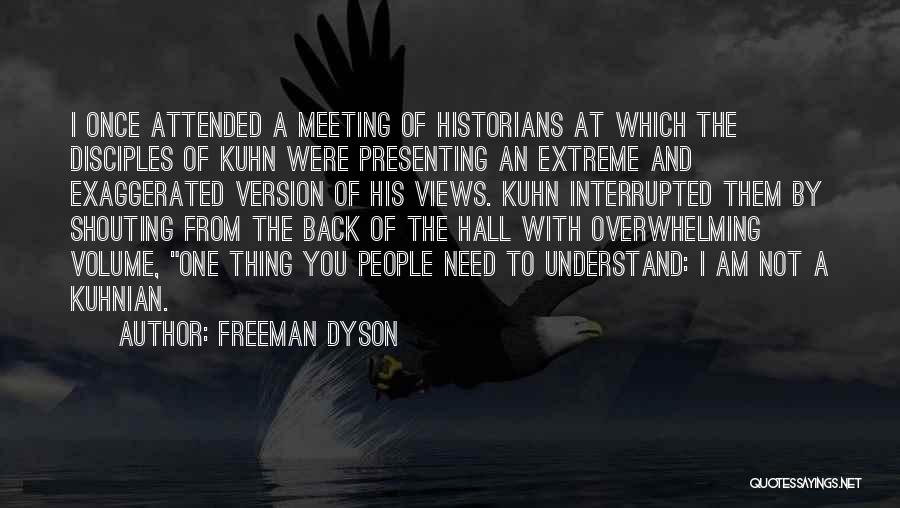 Dyson Freeman Quotes By Freeman Dyson