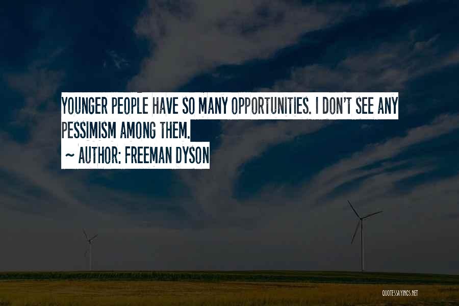 Dyson Freeman Quotes By Freeman Dyson