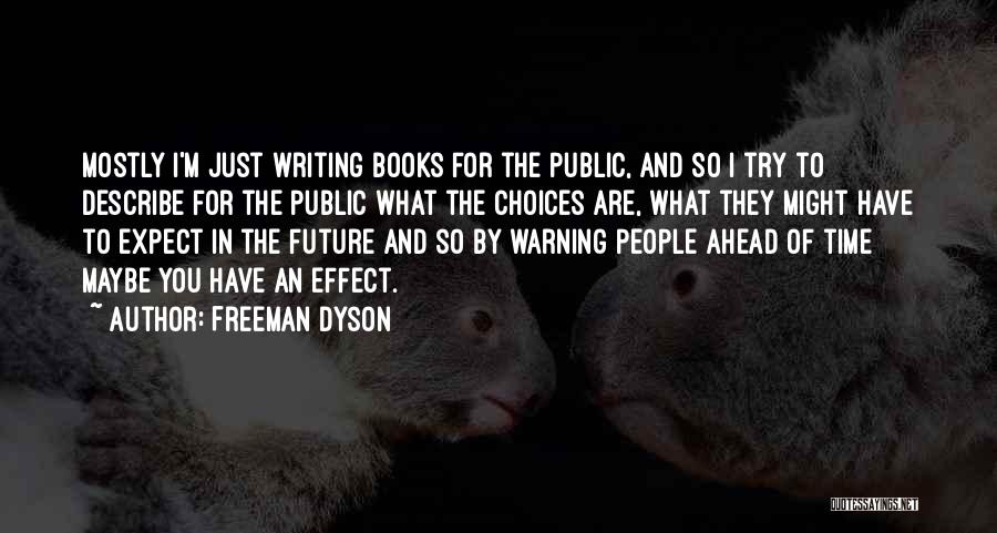 Dyson Freeman Quotes By Freeman Dyson