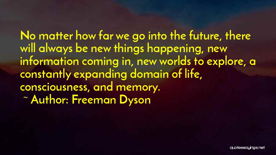 Dyson Freeman Quotes By Freeman Dyson