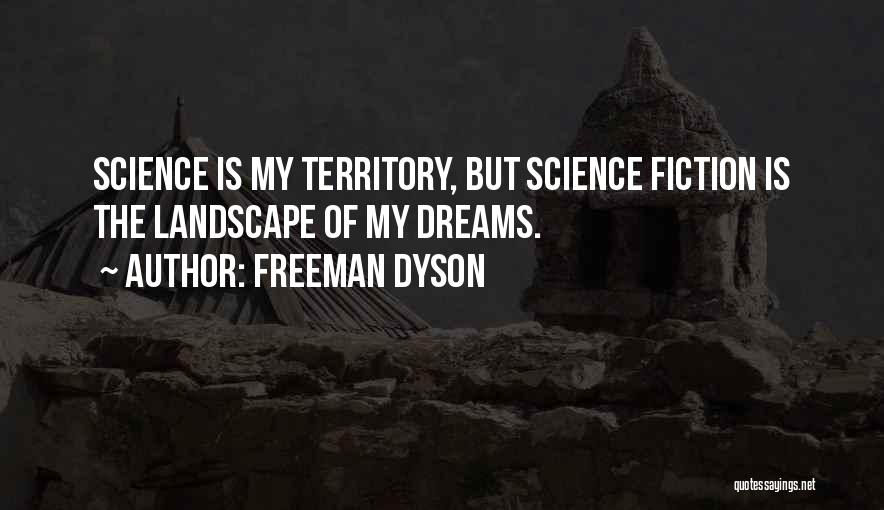 Dyson Freeman Quotes By Freeman Dyson