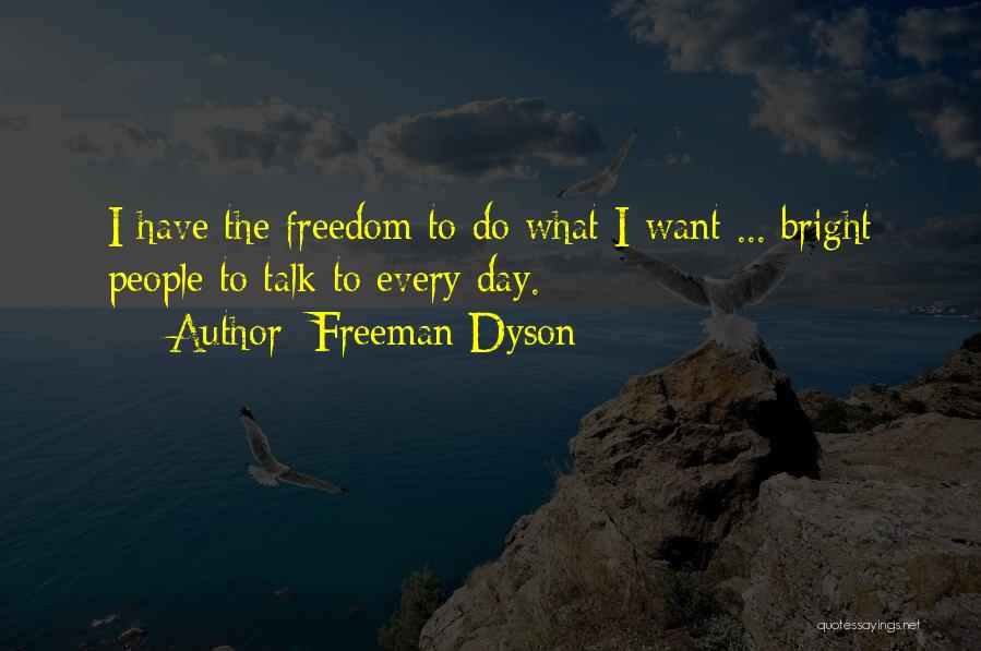 Dyson Freeman Quotes By Freeman Dyson